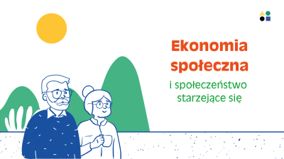 Ekonomia społeczna i społeczeństwo starzejące się